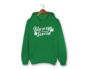 Blarney Stoned Hoodie, St Patrick's Day, Weed, Shamrock Sweater, Irish Shirt, Day Drinking, Stoner, Shamrock Hoodie, Cannabis, Graphic Tee