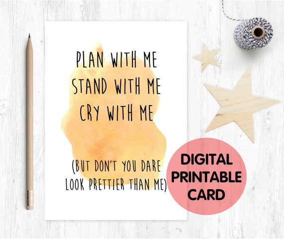 PRINTABLE bridesmaid card, plan with me stand with me cry with me laugh with me, will you be my bridesmaid, instant download, maid of honour
