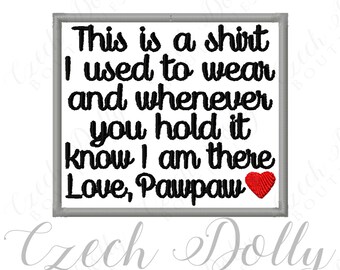 This is a shirt I used to wear Love Pawpaw w/ Heart Iron On or Sew On Patch Memorial Memory Patch for Shirt Pillows