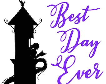 disney, tangled, best day ever, tower, Rapunzel, disney vacation, cricut, SVG, silhouette, printable, instant download
