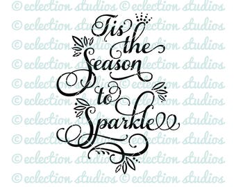 Christmas SVG, Tis The Season To Sparkle, holiday saying, word art in a script font cut file for silhouette or cricut,