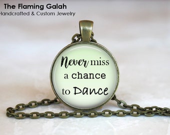 Never Miss A Chance to Dance Pendant • Dancer • Dance Teacher • Dance Student • Necklace • Gift Under 20 • Made in Australia (P1252)