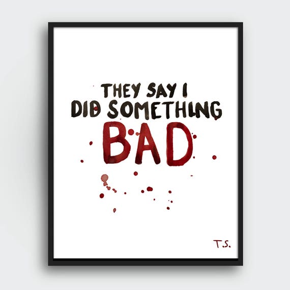 I Did Something Bad Taylor Swift Watercolor Lyrics I Did Something Bad Taylor Swift Watercolor Lyrics