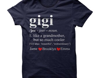 Gigi shirt, gigi shirts, gigi tshirt, gigi gift, gigi t shirt, Personalized Gigi Shirt, Shirt for Gigi, Definition of a Grandmother T-Shirt
