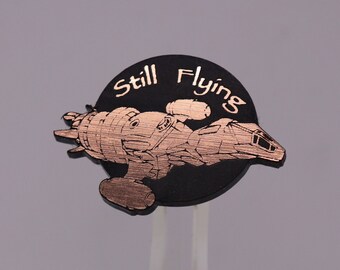 Firefly Serenity Still Flying Brooch