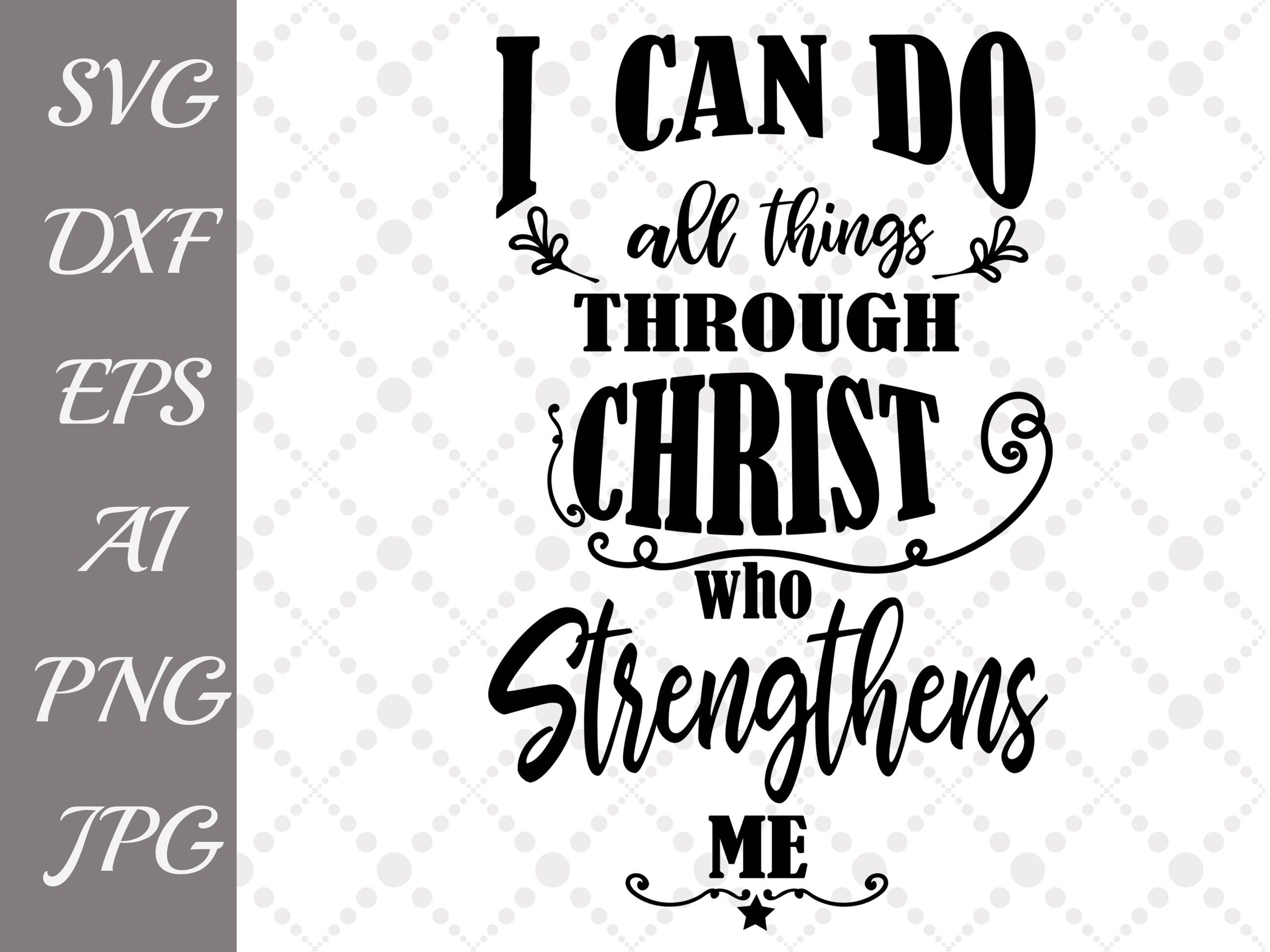 Download Christian Svg: "BIBLE VERSE SVG" I can do all things through Christ who strengthens me,Religious ...