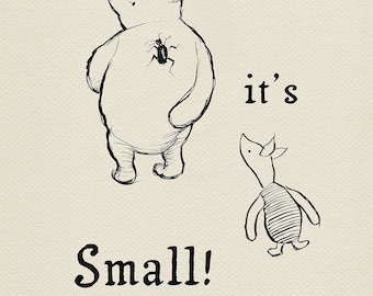 It’s Small! - Winnie the Pooh and Piglet simple quote poster print #16