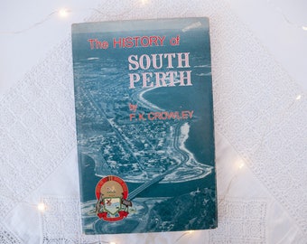 Vintage book: 'The History of South Perth' by F K Crowley, hardcover with dust jacket, 1962 - First edition - Western Australia