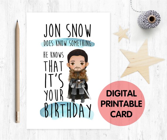 PRINTABLE jon snow birthday card, jon snow birthday card, game of thrones birthday card, funny birthday card printable, instant download