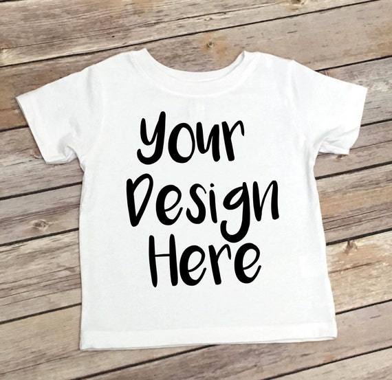 Custom Toddler Shirt Children's Shirt Your Text Here
