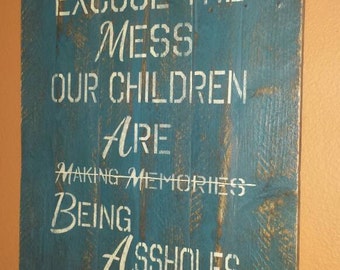 Excuse the mess, rustic pallet sign