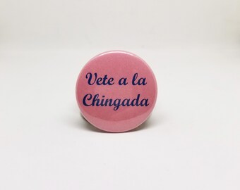 Vete a la chingada button pin (latinx pin)