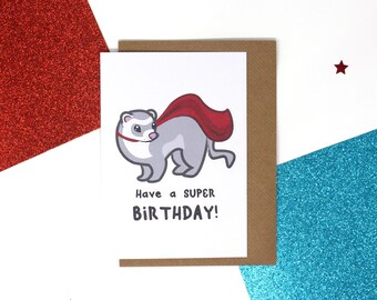 Ferret birthday card, cute card, animal card, funny birthday card, card for her, card for him, greeting cards, super birthday