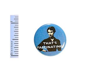 Funny Button Sarcastic Random Humor That's Fascinating Joke Pin 1" Pinback #21-5 - U.S. shipping starts at just 85 cents!