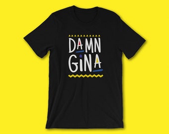 damn gina t shirt