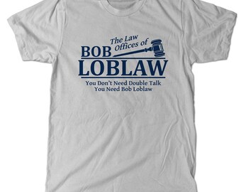 Bob Loblaw T-Shirt, Arrested Development Tee Shirt