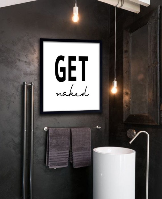 Get Naked Poster PRINTABLE FILE bathroom prints bathroom