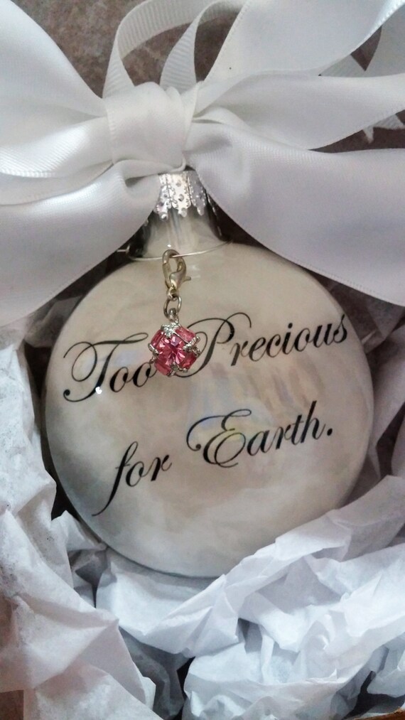 Pregnancy Loss Memorial Ornament Too Precious for Earth w/