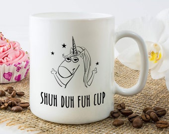 Shuh Duh Fuh Cup Mug, Office Gift, Coworker Mug, Work Mug, Shuh Duh Fuh Cup Coffee Mugs, Rude Mug, Funny Unicorn Mug, Curse Word Mug