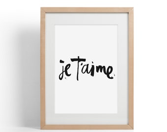 Je T'aime - I love you Brush Lettering Print | Je T'aime art print | French Sayings