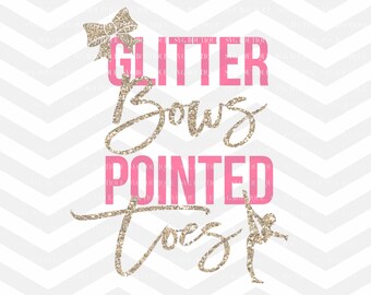 Glitter Bows Pointed Toes SVG File, Gymnastics Cut File, Tumble SVG, png, Gymnast Cut File, Silhouette, Cricut, Gymnast Quote, Cut Files