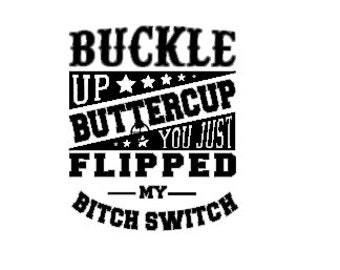 buckle up buttercup decal