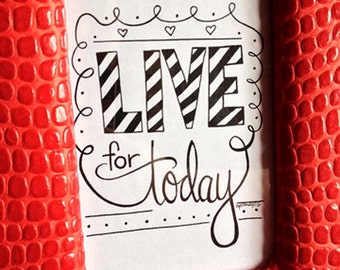 ART PRINT - LIVE for Today - Digital Art Print - hand lettered art print - Hand Lettering - Inspirational Art Print - Live Art Print