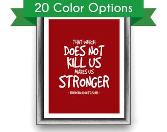 FRIEDRICH NIETZSCHE QUOTE Art Print - Makes Us Stronger - Author / Writer / German / Philosophy / Inspiring / Motivational / Office Art