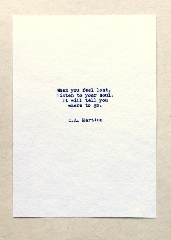 Inspirational Quotes - Home Decor - When you feel lost listen to your soul - It will tell you where to go - Christy Ann Martine