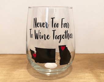 Never Too Far To Wine Together Wine Glass | 1 Glass | Custom Wine Glass | Personalized Wine Glass | Best Friend Gift | Long Distance Gift