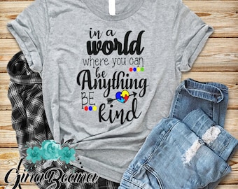 In a world where you can be anything be kind shirt, kindness tee, Autism awareness, autism walk shirt