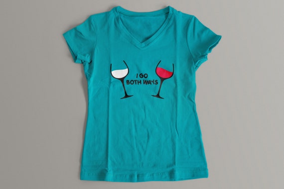 I Go Both Ways Funny Wine Shirt S-XXL Crew and Vneck Available