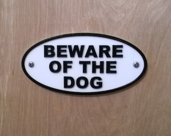 Beware of the Dog sign, 3d printed in PLA ecoplastic, suitable for fence or wall fixing