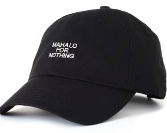 Black Dad Cap Mahalo For Nothing Low Profile Hat **Free Domestic Shipping**