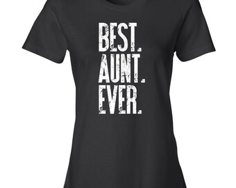 BEST AUNT EVER Shirt, Best Auntie Ever Tshirt, Gifts for Aunts, Funny Aunty Tees, Best Aunt Shirt Black