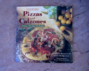 Pizzas and Calzones Cookbook, Simply Healthful Pizzas and Calzones Cookbook, 1994 Vintage Cookbook