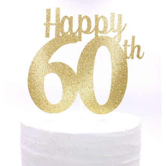 Happy 60th Cake Topper Happy 60th Birthday Happy 60th