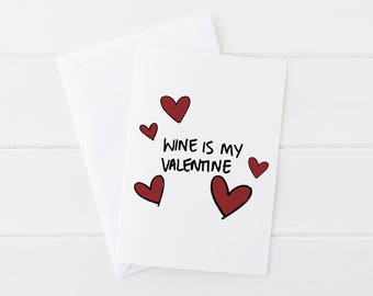 Wine Is My Valentine Valentines Day Card