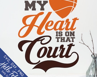 Basketball Svg, Love Svg, My Heart Is On That Court Svg, Dxf, Jpg, Svg files for Cricut, Svg files for Silhouette, Vector Art, Clip Art