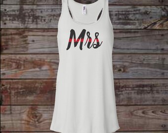 Mrs. Firefighter Wife Shirt - Thin Red Line - Fire Department - Firefighter Wife Shirt - Hero - Fire Wife - Fire Strong - Ladies Clothing
