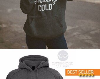 Im Freaking Cold Sweatshirt, Cold Sweatshirt, Christmas Sweatshirt, Funny Sweatshirt, Gifts for Mom, hoodie Sweatshirt, gifts for her, mom