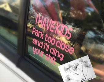 Park too close and I'll ding your s*** decal