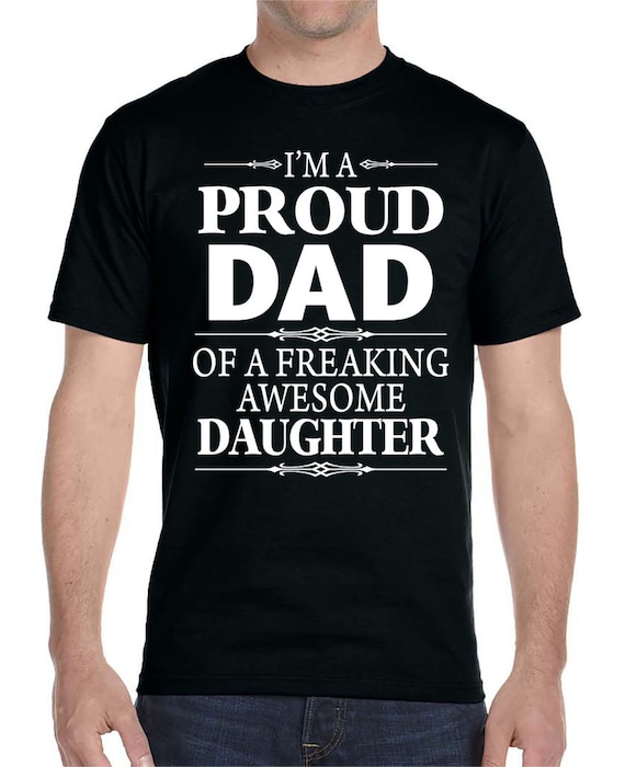 I'm A Proud Dad Of A Freaking Awesome Daughter Unisex