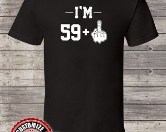 I am 59+1 , 60th birthday gifts for women, 60th birthday gift, 60th birthday tshirt, 60th Birthday Party, birthday shirt, birthday