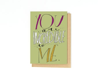 Love Card - Long Distance Relationship Card - Anniversary Card - I Love You Card - Romantic Love Card - You Are Incredible To Me