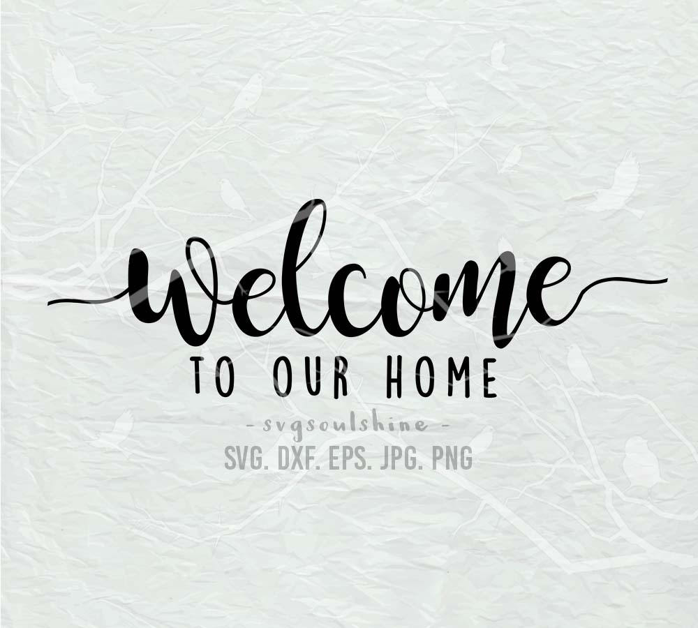 Download Welcome To Our Home SVG File Silhouette Cut File Cricut