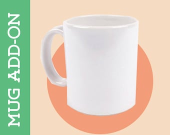 Add-On: Add a Glossy White Coffee Mug matching your poster!