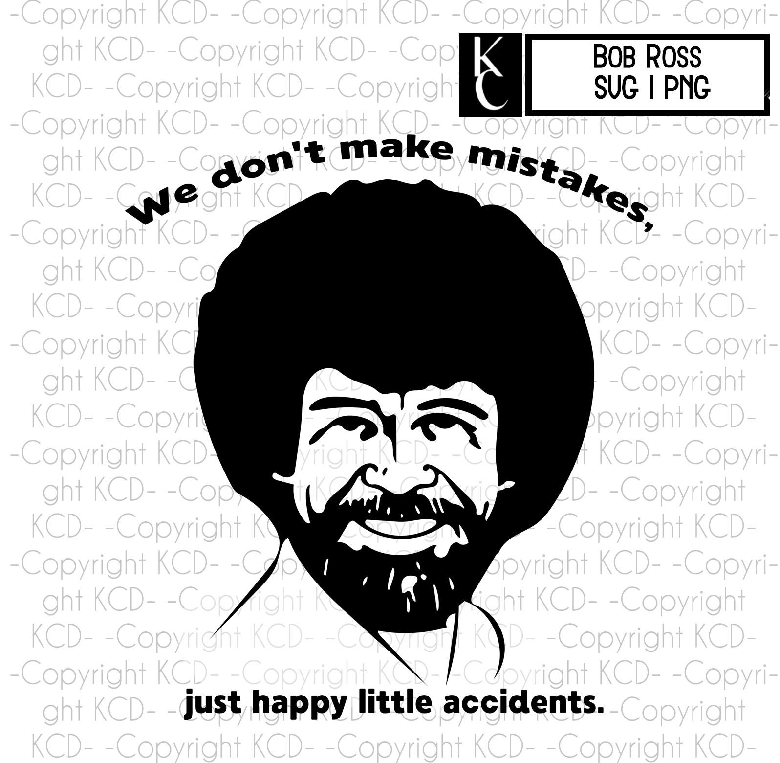 Bob Ross Clipart svg png We Don't Make Mistakes. Just