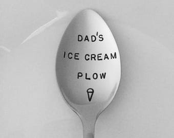 Dad's Ice Cream Plow-Hand Stamped Spoon-Father’s Day Gift-Best Selling Item-Gift For Dad-Ice Cream Lover-gift under 20-Custom Spoon