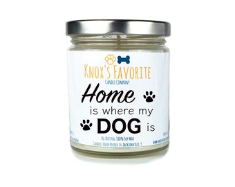 Scented Candle Dog Lover Home Is Where My Dog Is 9 oz. Candle Dog Lover Gift Dog Person Animal Rescue Candle Gift for Her Gift for Him
